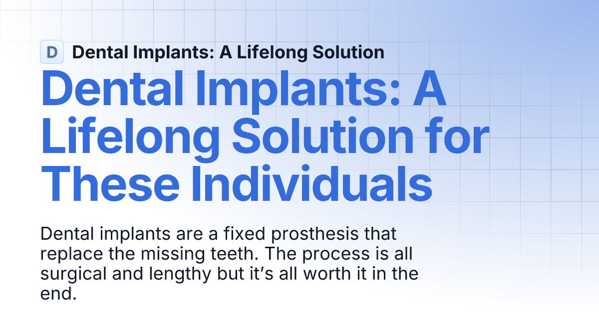 Dental Implants A Lifelong Solution for These Individuals Dental